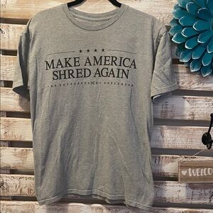 Gray Slogan Men's T-Shirt, Size Medium 
Make America Shred Again